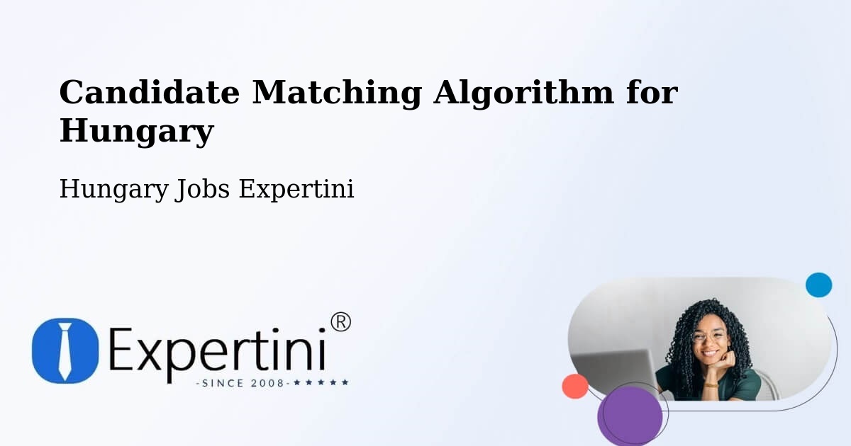 Candidate Matching Algorithm Overview – Bugac - Hungary Jobs Expertini