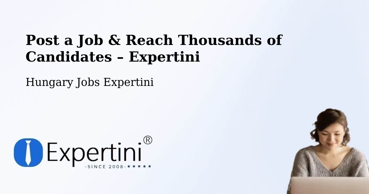 Post a Job in Bugac – Hire the Right Talent - Bugac, Hungary Jobs Expertini