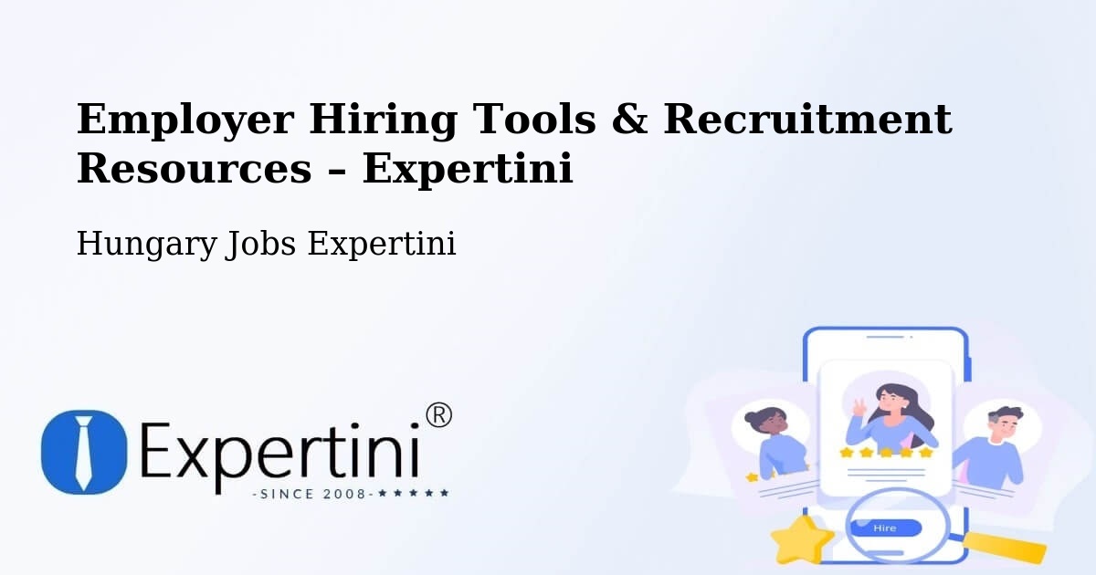 Employer Hiring Tools & Recruitment Resources – Bugac - Bugac, Hungary Jobs Expertini
